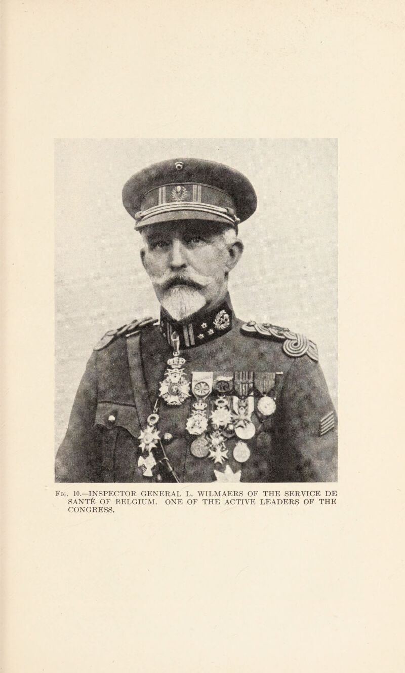 Fig. 10.—INSPECTOR GENERAL L. WILMAERS OF THE SERVICE DE SANTE OF BELGIUM. ONE OF THE ACTIVE LEADERS OF THE CONGRESS.