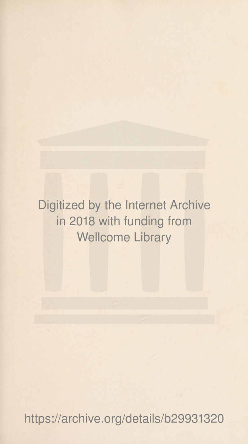 Digitized by the Internet Archive in 2018 with funding from Wellcome Library https://archive.org/details/b29931320