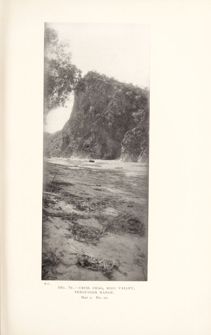 B.S. FIG. 8l.--CECIL CRAG, ROSS VALLEY, FERGUSSON RANGE. Map 2. No. 20.
