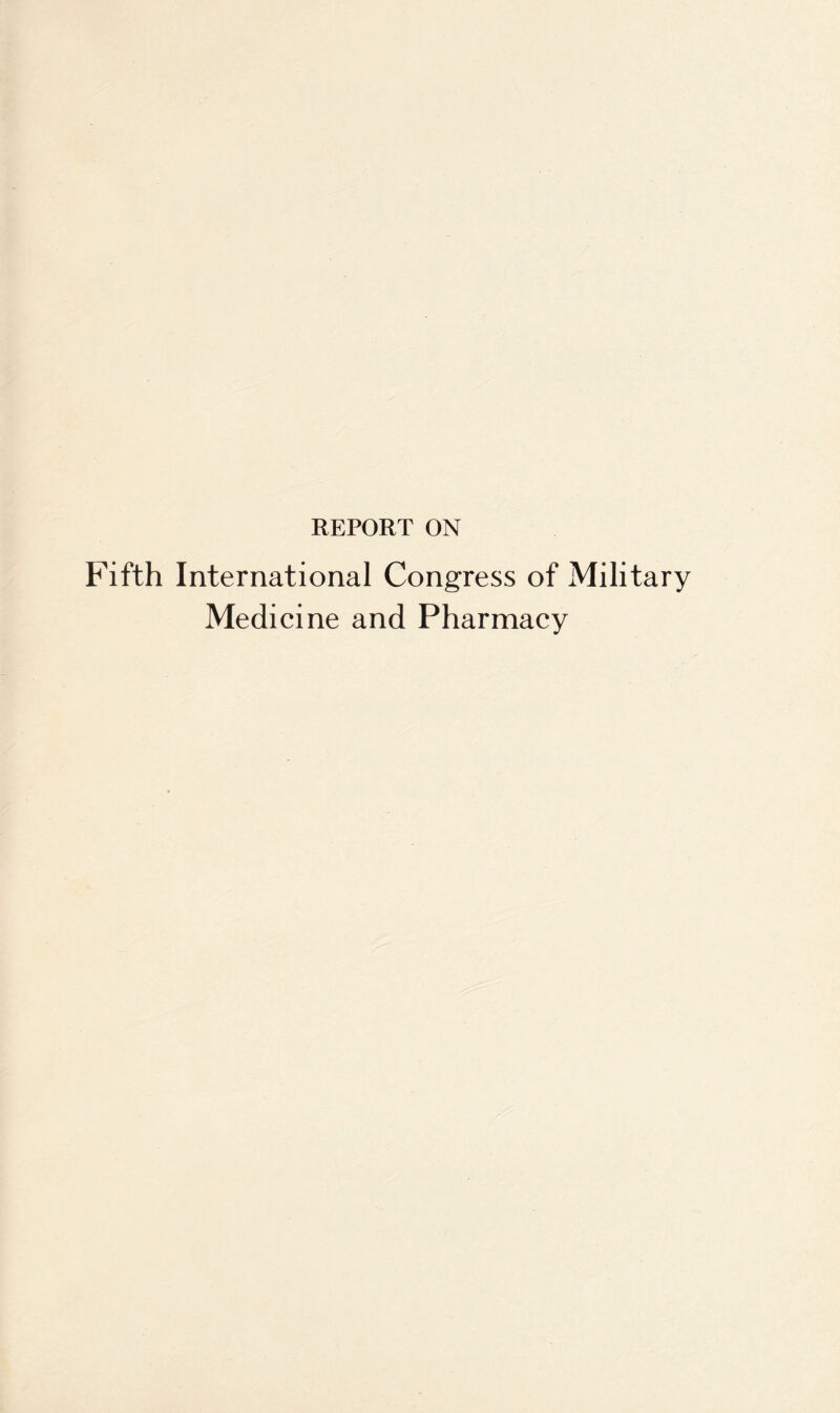 Fifth International Congress of Military Medicine and Pharmacy