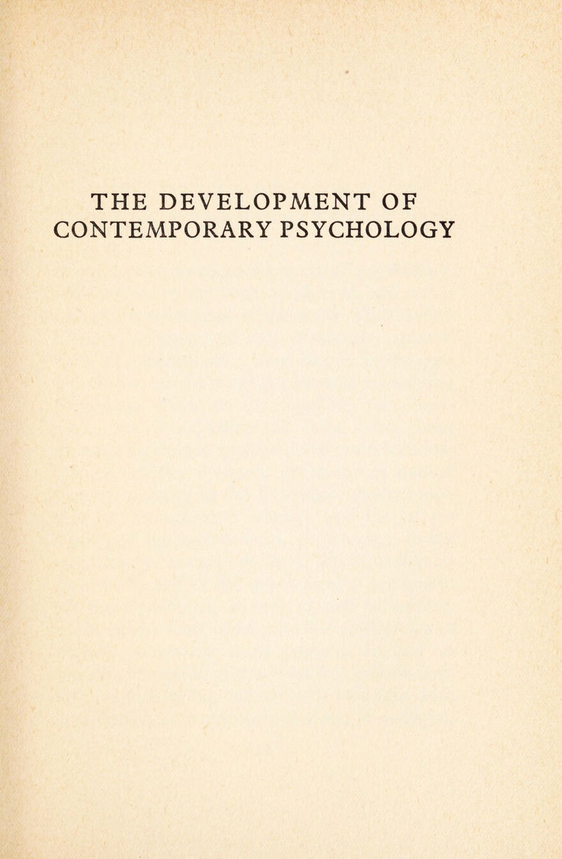 THE DEVELOPMENT OF CONTEMPORARY PSYCHOLOGY