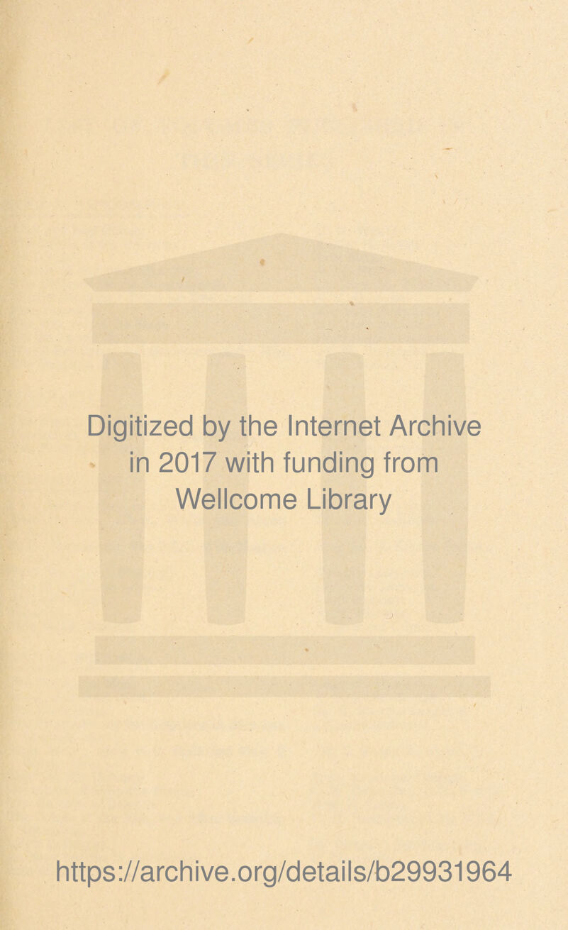 Digitized by the Internet Archive in 2017 with funding from Wellcome Library