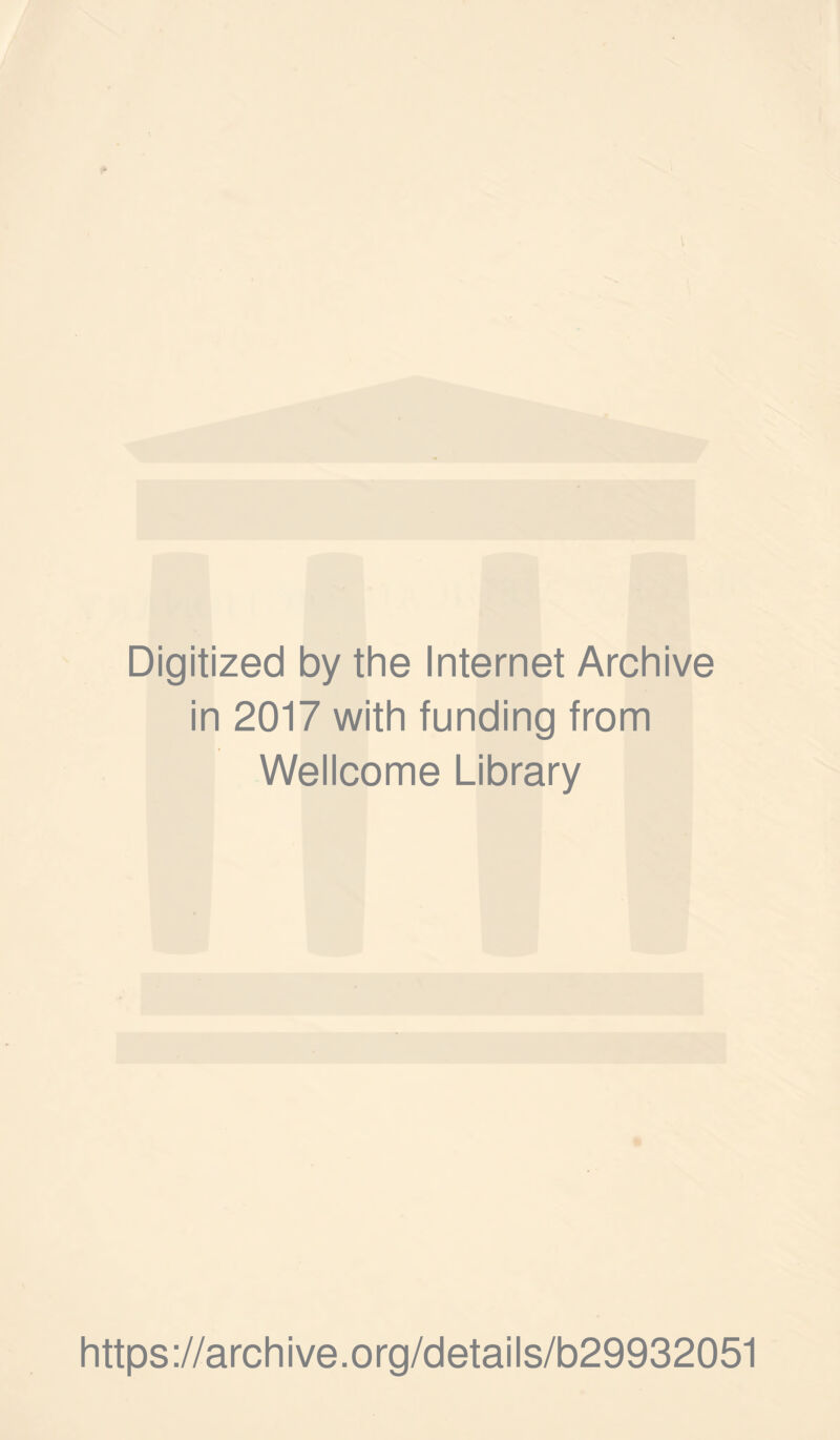 Digitized by the Internet Archive in 2017 with funding from Wellcome Library