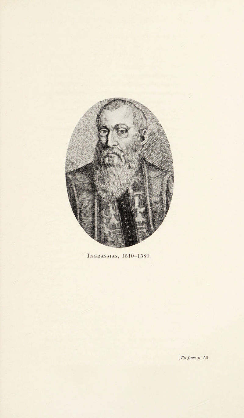 Ingrassias, 1510-1580