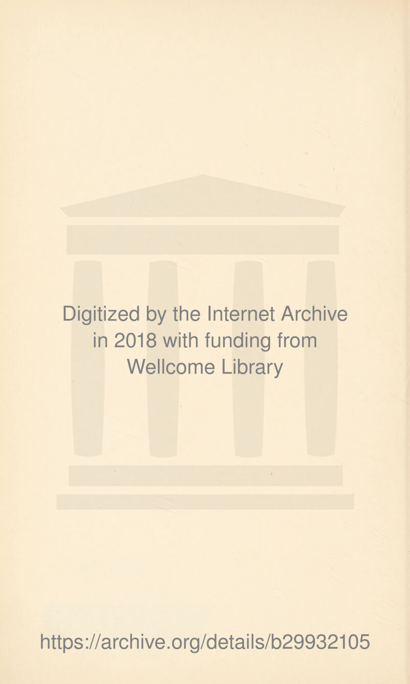 Digitized by the Internet Archive in 2018 with funding from Wellcome Library https://archive.org/details/b29932105