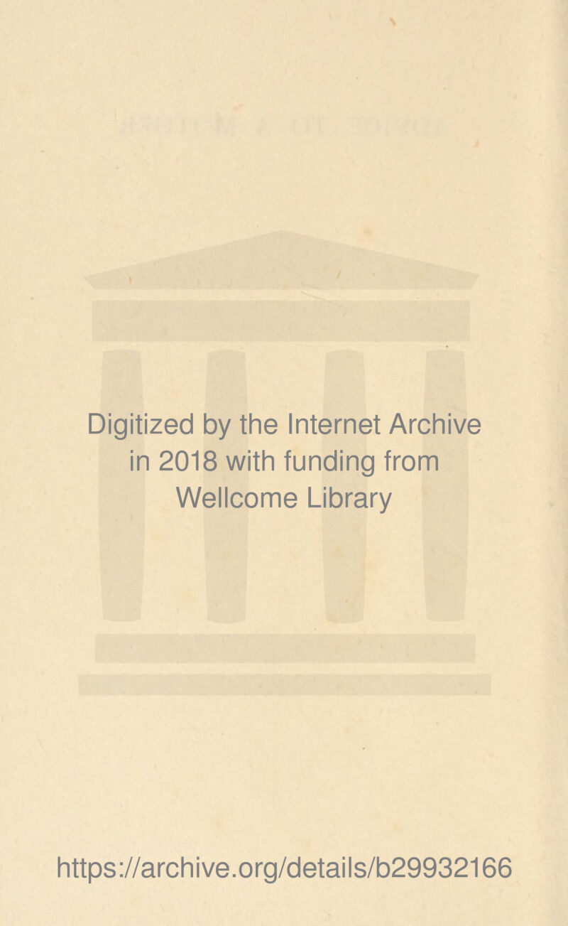 Digitized by the Internet Archive in 2018 with funding from Wellcome Library