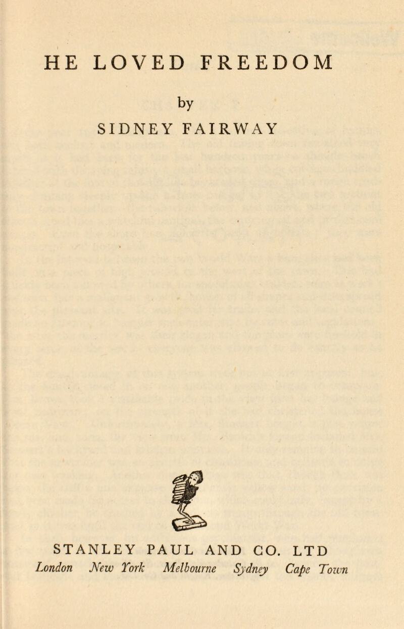 by SIDNEY FAIRWAY STANLEY PAUL AND GO. LTD London New York Melbourne Sydney Cape Town