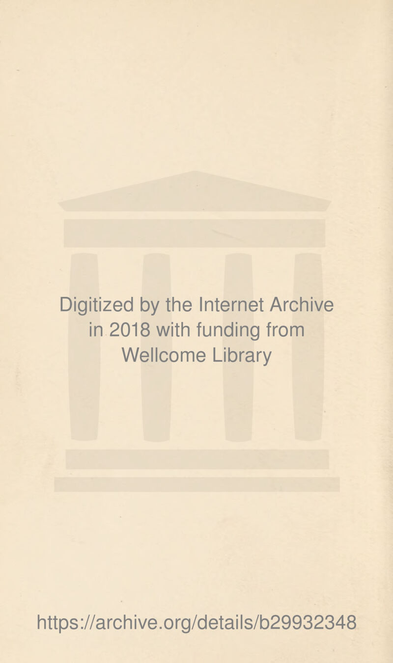 Digitized by the Internet Archive in 2018 with funding from Wellcome Library https://archive.org/details/b29932348