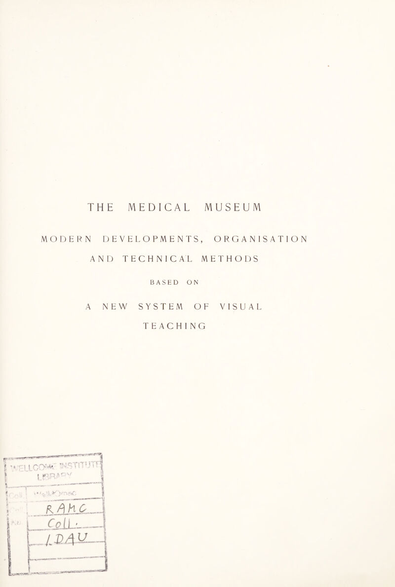 MUSEUM THE MEDICA MODERN DEVELOPMEN AND TECHNIC/ BASED A NEW SYSTEM TEACH L TS, ORGAN ISATION lT methods ON OF VISUAL I NG