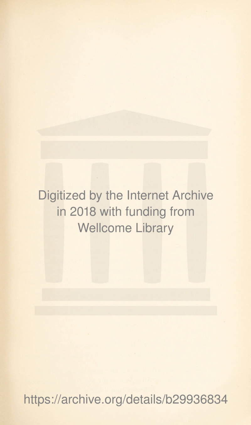Digitized by the Internet Archive in 2018 with funding from Wellcome Library https://archive.org/details/b29936834
