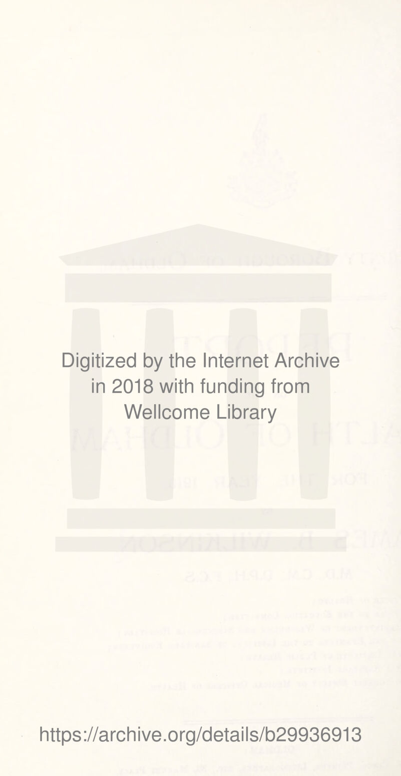 Digitized by the Internet Archive in 2018 with funding from Wellcome Library https://archive.org/details/b29936913