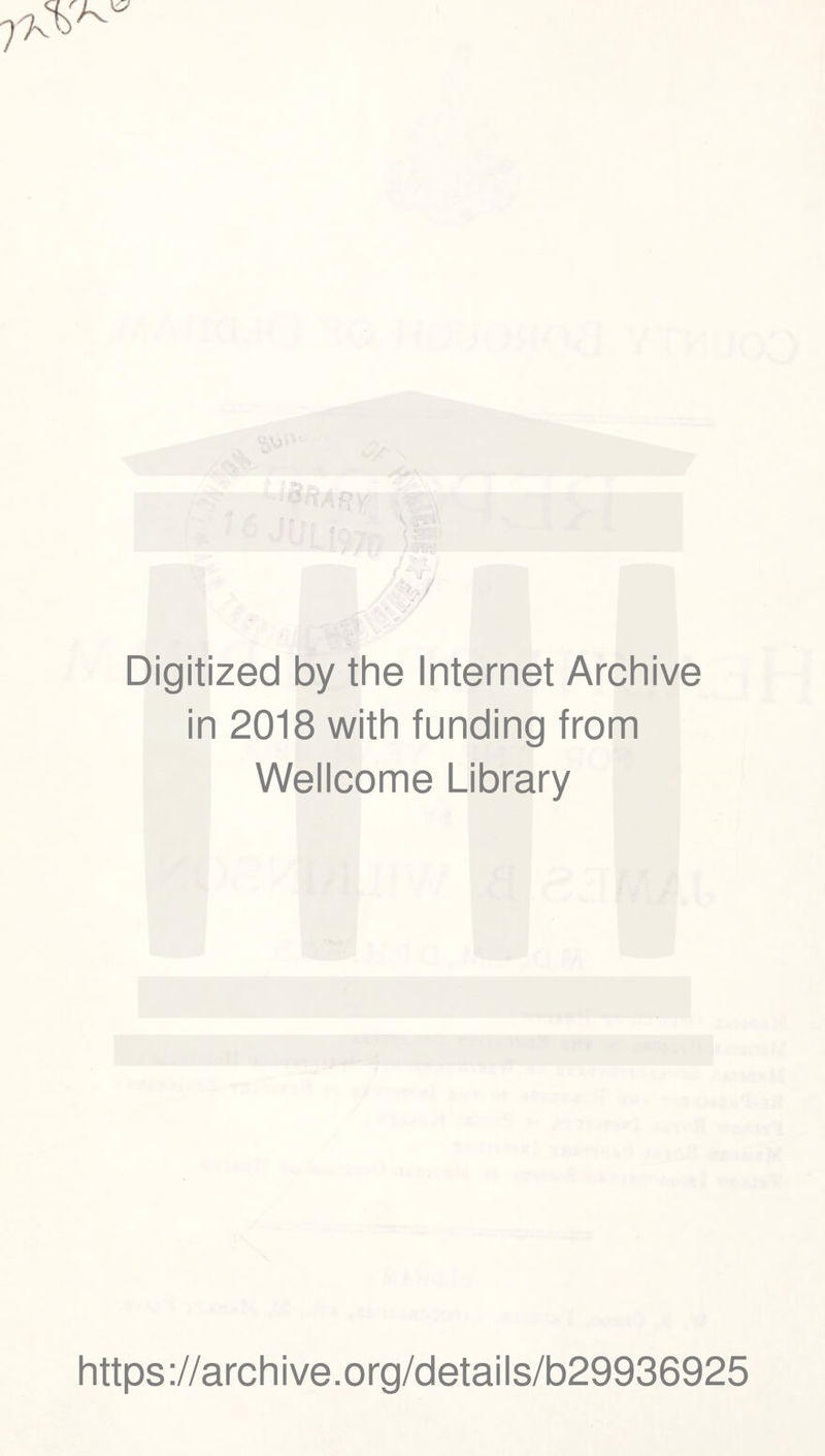 Digitized by the Internet Archive in 2018 with funding from Wellcome Library https://archive.org/details/b29936925