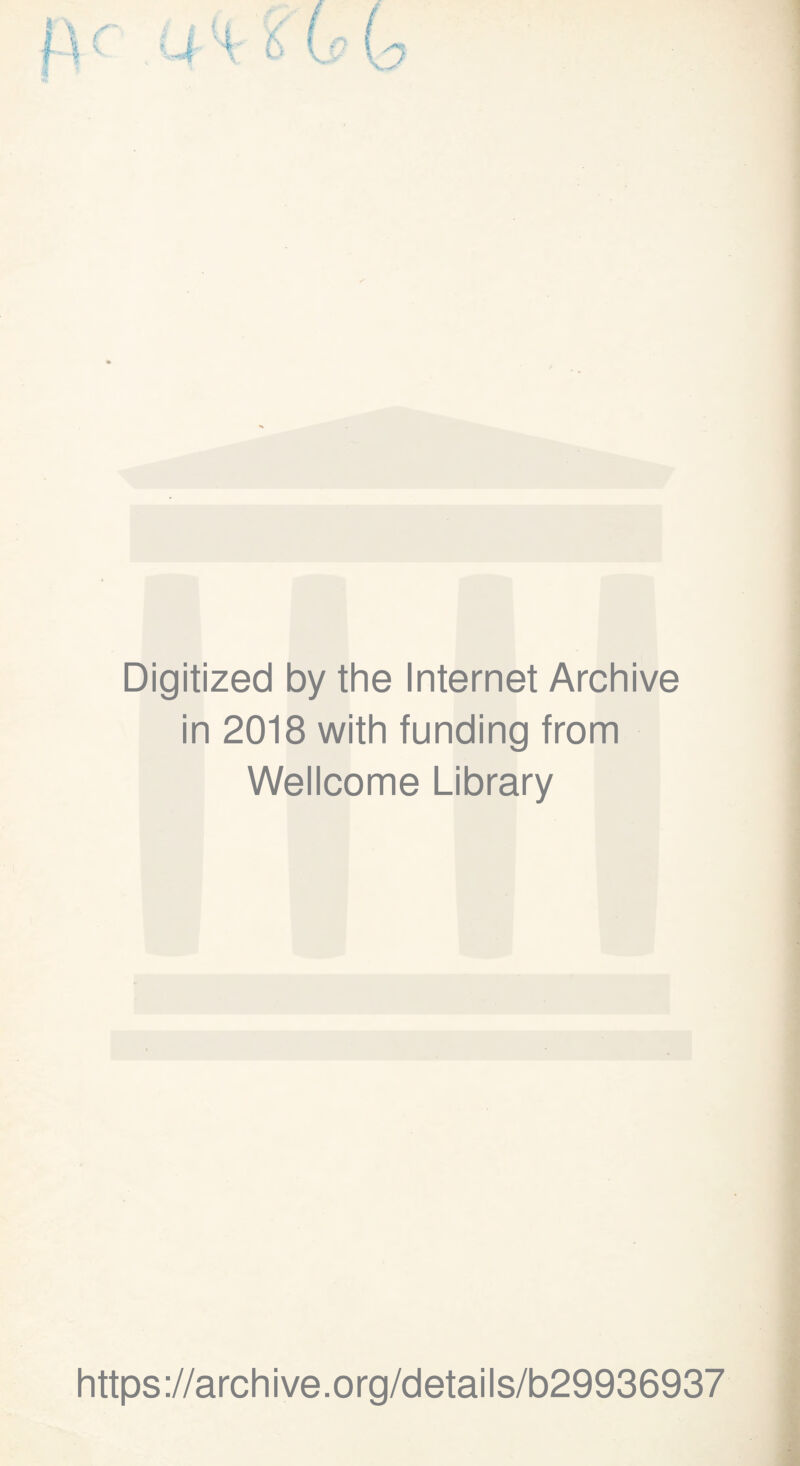 Digitized by the Internet Archive in 2018 with funding from Wellcome Library https://archive.org/details/b29936937