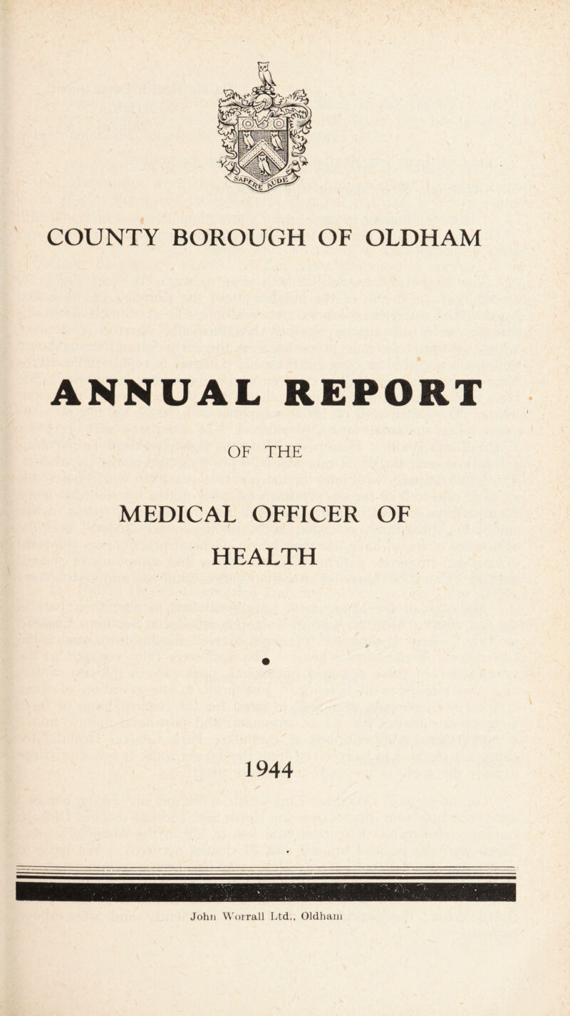 ANNUAL REPORT OF THE MEDICAL OFFICER OF / HEALTH 1944
