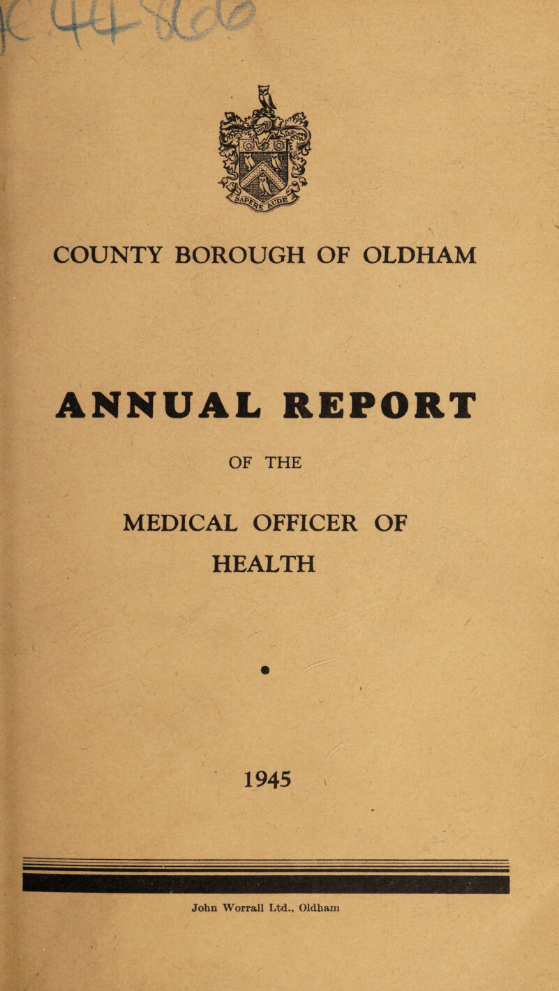 ANNUAL REPORT OF THE MEDICAL OFFICER OF HEALTH 1945