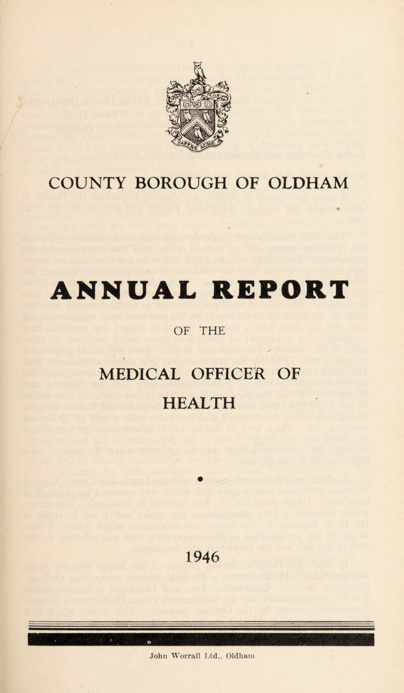 ♦ ANNUAL REPORT OF THE MEDICAL OFFICER OF HEALTH 1946