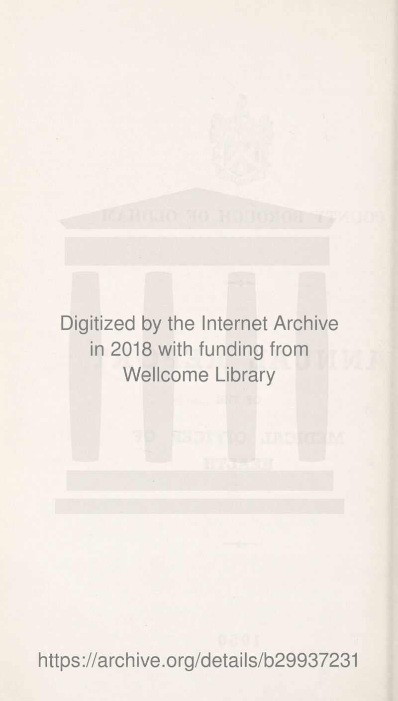Digitized by the Internet Archive in 2018 with funding from Wellcome Library https://archive.org/details/b29937231