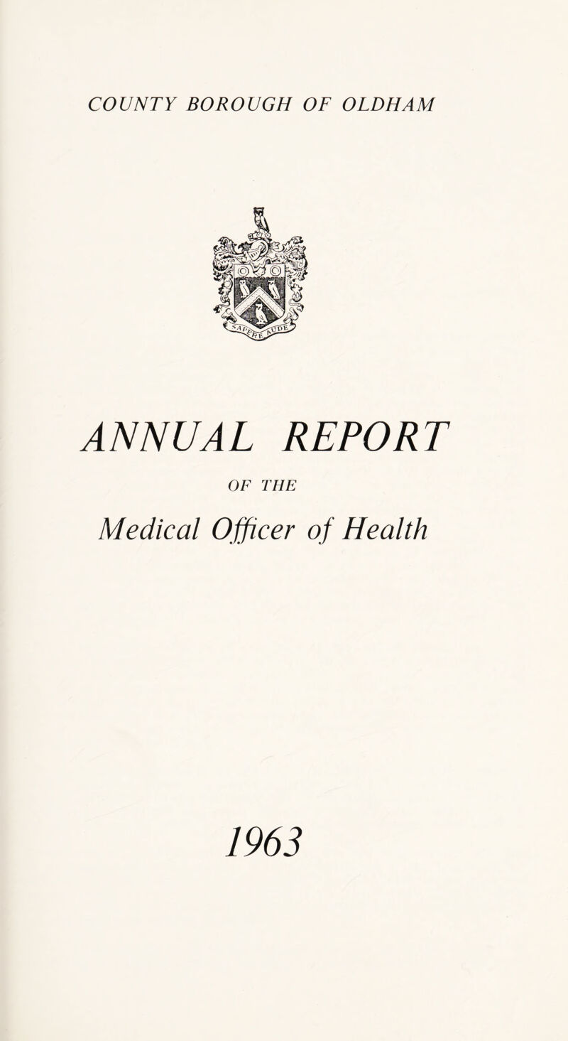 ANNUAL REPORT OF THE Medical Officer of Health 1963