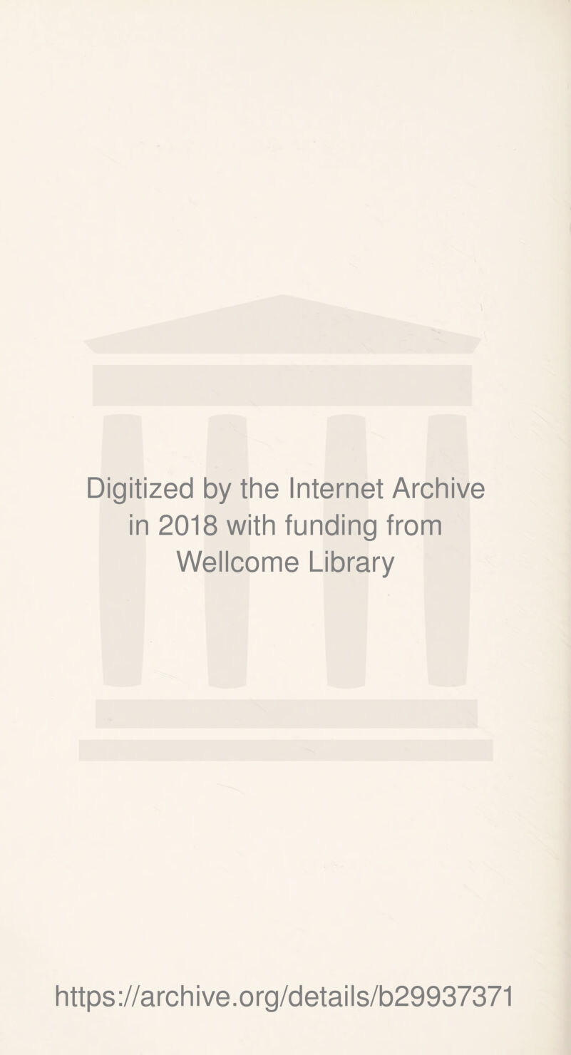 Digitized by the Internet Archive in 2018 with funding from Wellcome Library https://archive.org/details/b29937371