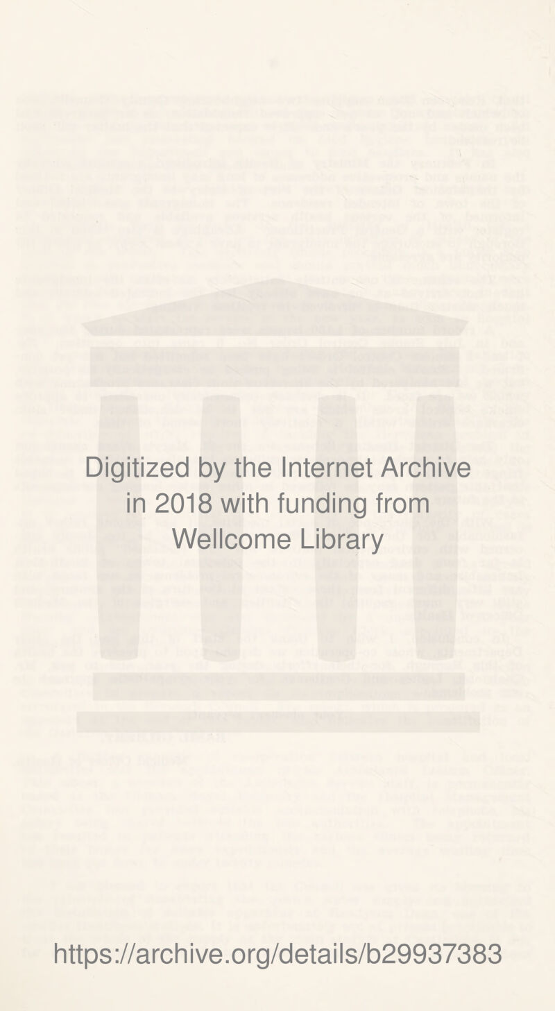 Digitized by the Internet Archive in 2018 with funding from Wellcome Library https://archive.org/details/b29937383