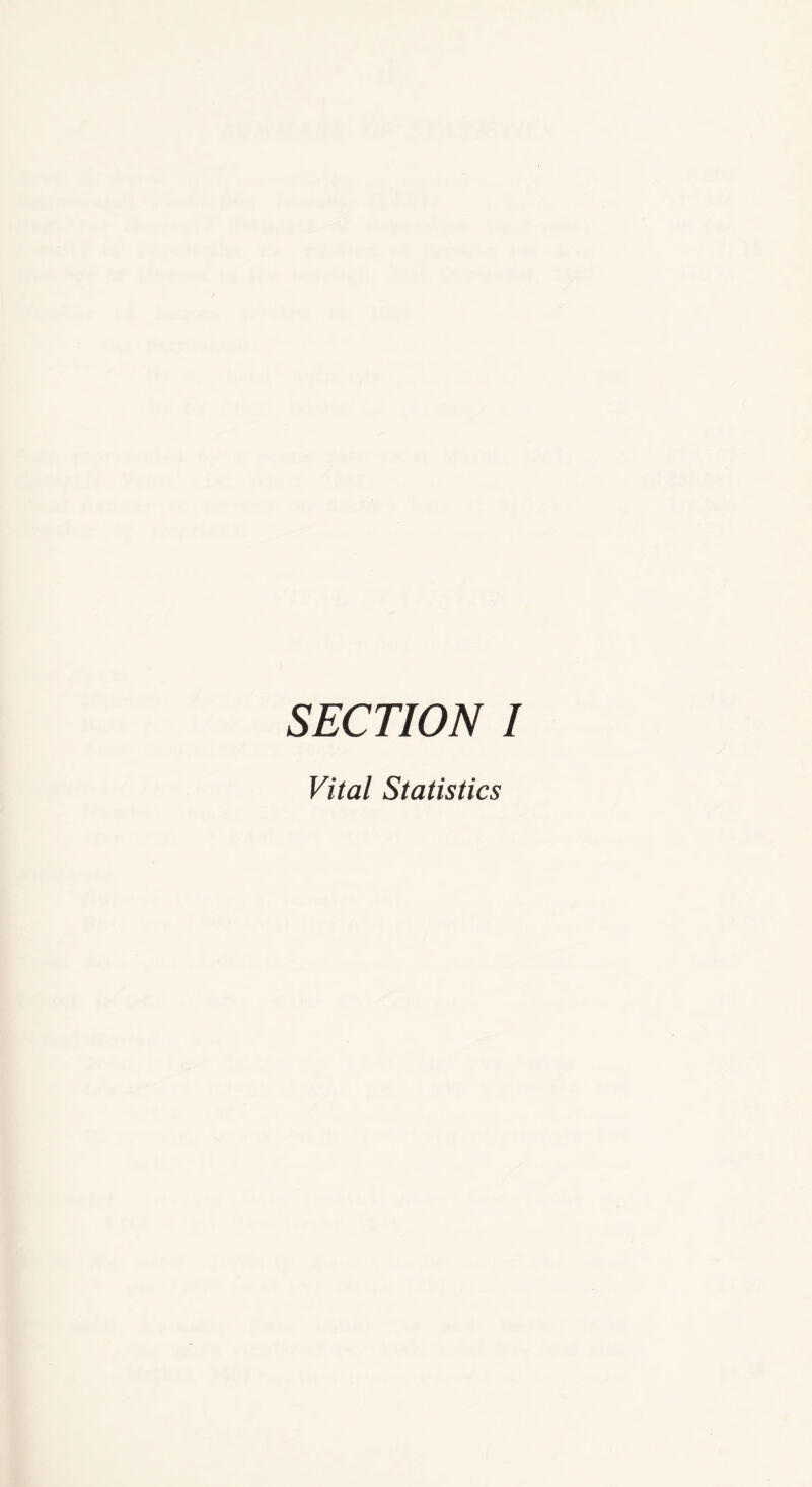 SECTION I Vital Statistics