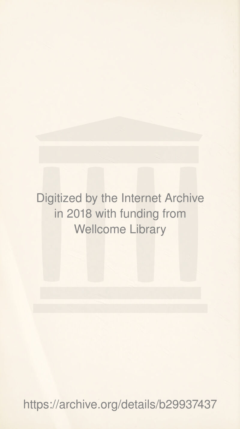 Digitized by the Internet Archive in 2018 with funding from Wellcome Library https://archive.org/details/b29937437