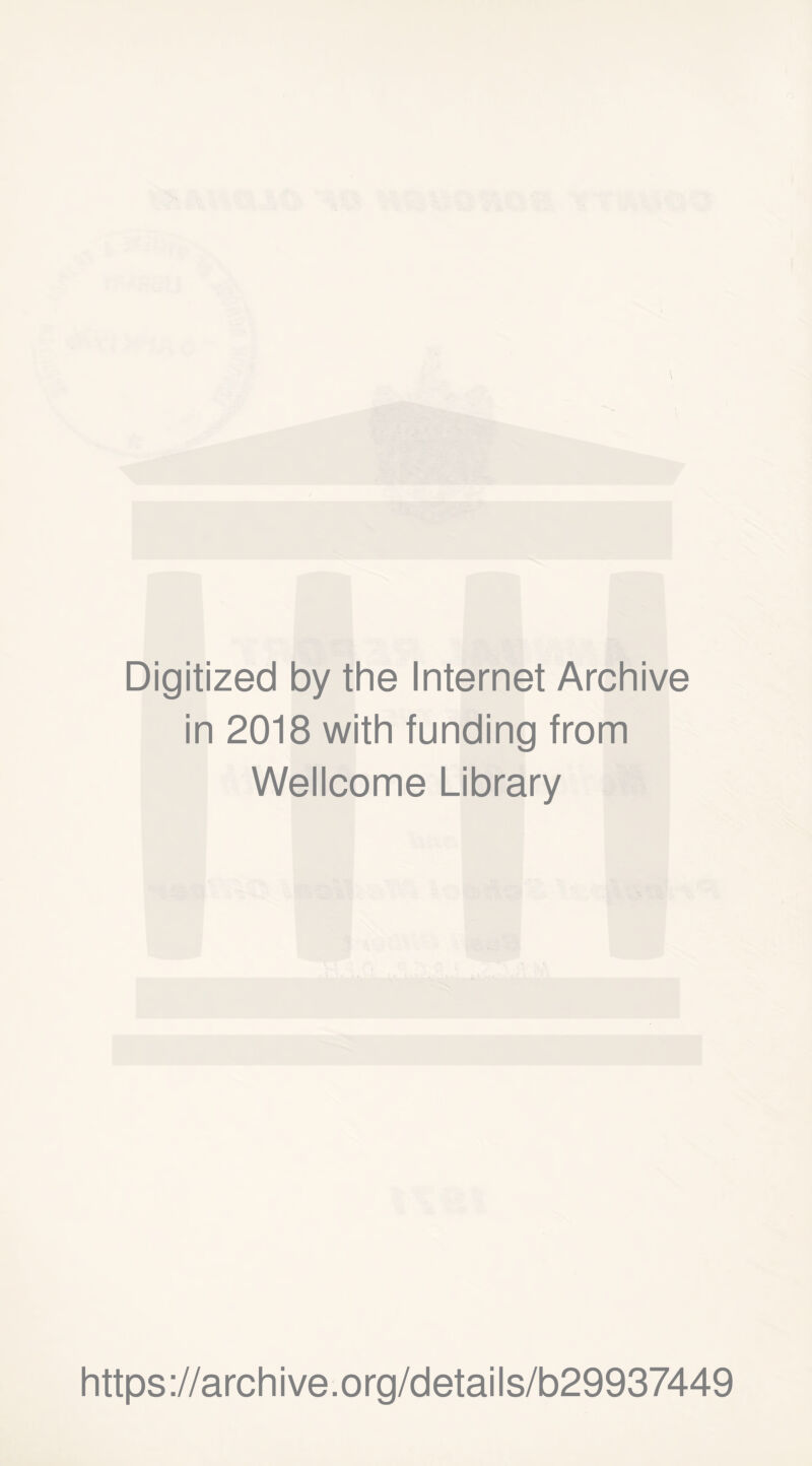 Digitized by the Internet Archive in 2018 with funding from Wellcome Library https://archive.org/details/b29937449