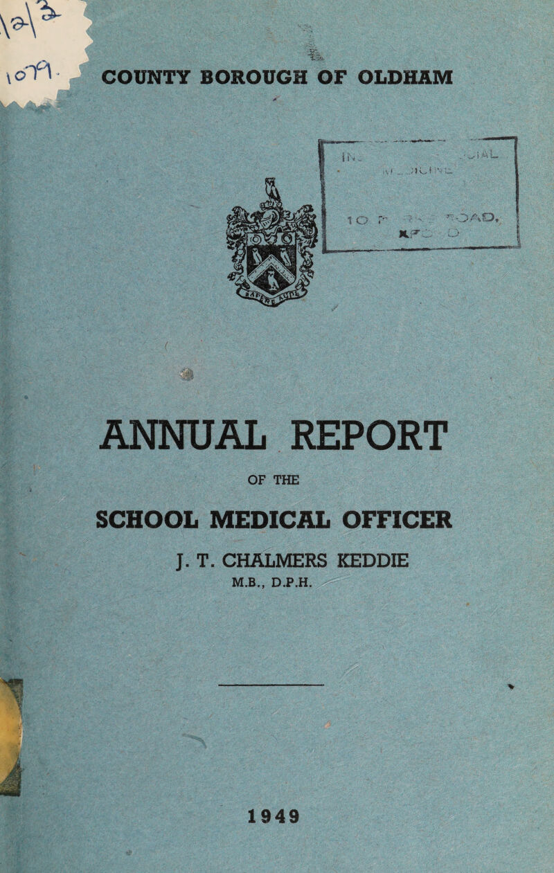 REPORT OF THE SCHOOL MEDICAL OFFICER J. T. CHALMERS KEDDIE
