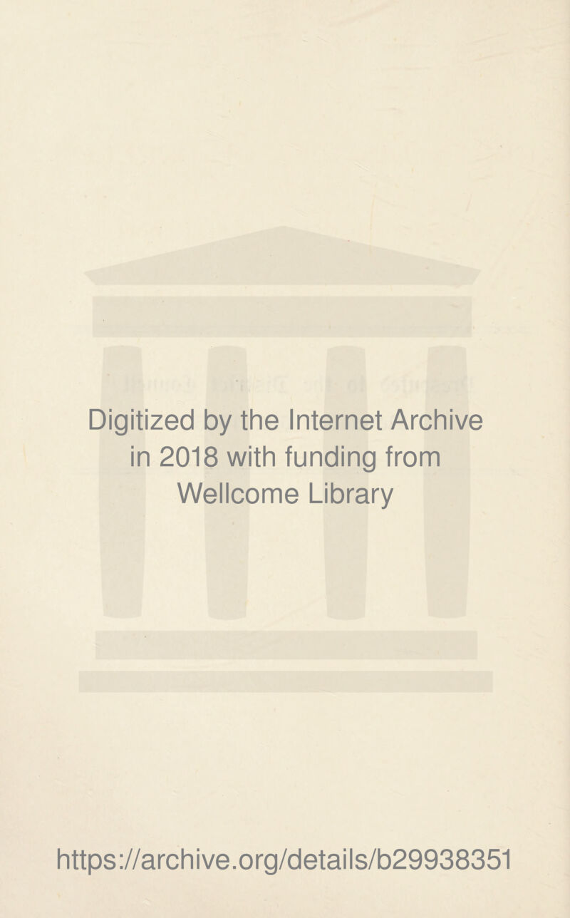 Digitized by the Internet Archive in 2018 with funding from Wellcome Library https://archive.org/details/b29938351