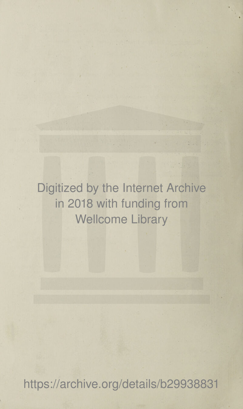 Digitized by the Internet Archive in 2018 with funding from Wellcome Library https://archive.org/details/b29938831