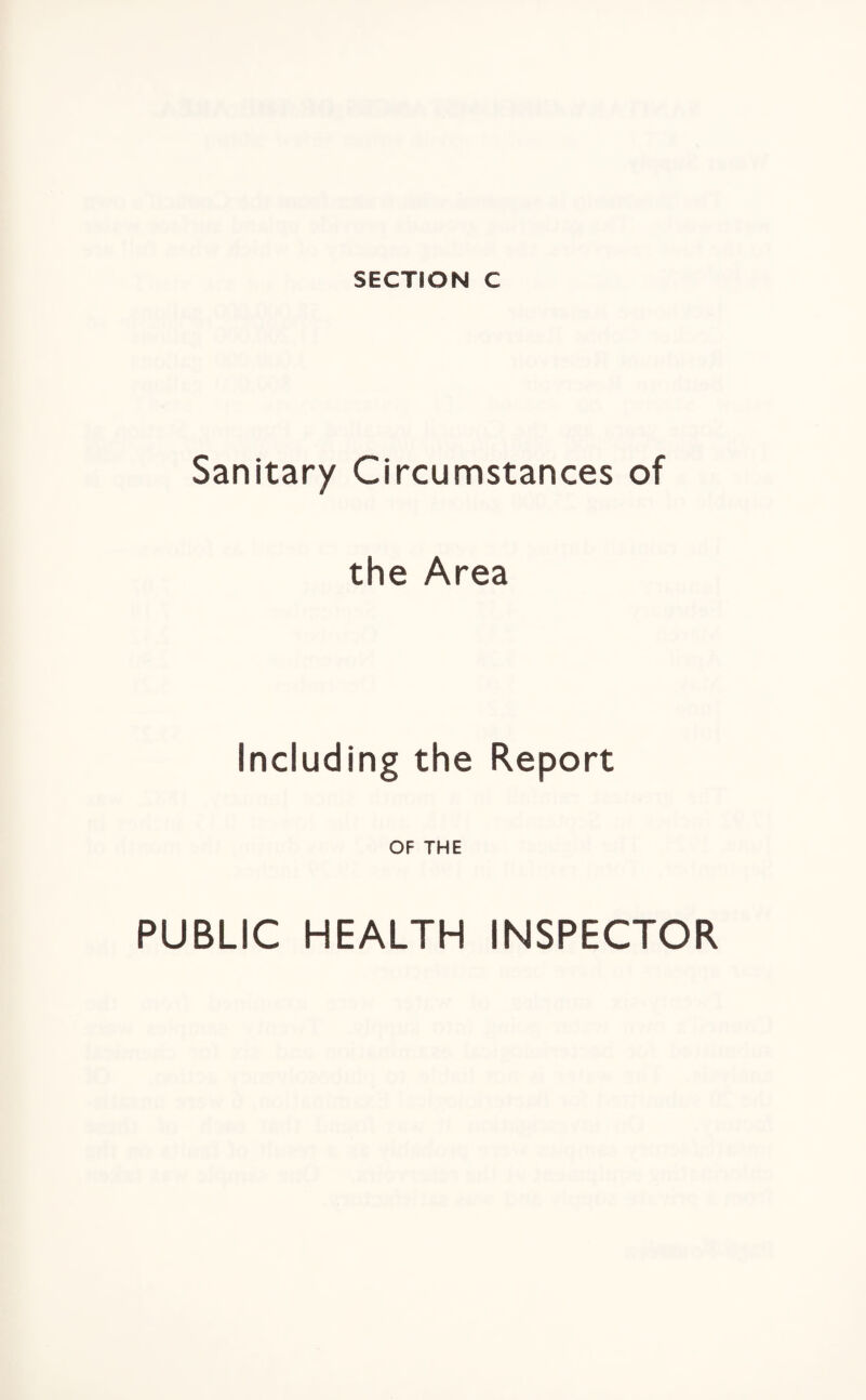 Sanitary Circumstances of the Area Including the Report OF THE PUBLIC HEALTH INSPECTOR