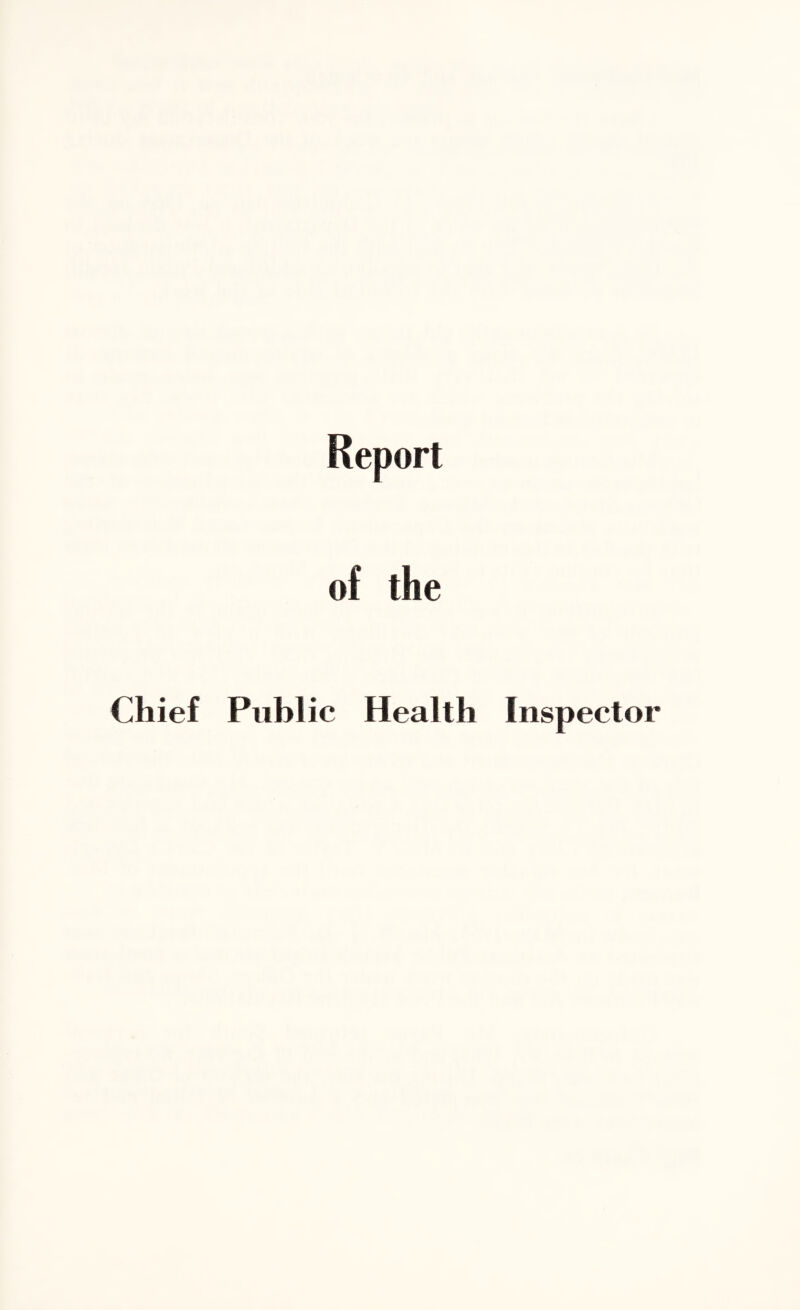 of the Chief Public Health Inspector