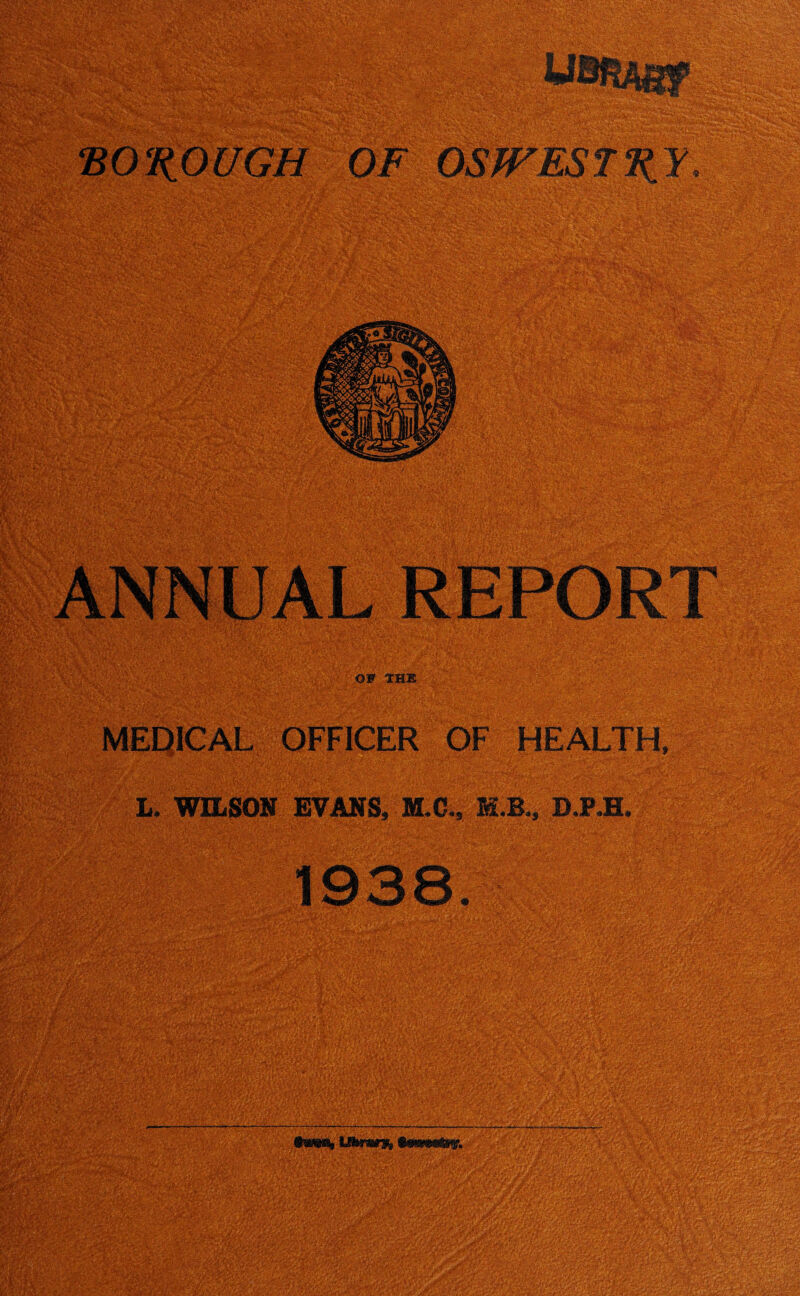 OF OSfFESlFY OF THE MEDICAL OFFICER OF HEALTH, L. WILSON EVANS, M.C., H.B., D.P.H,