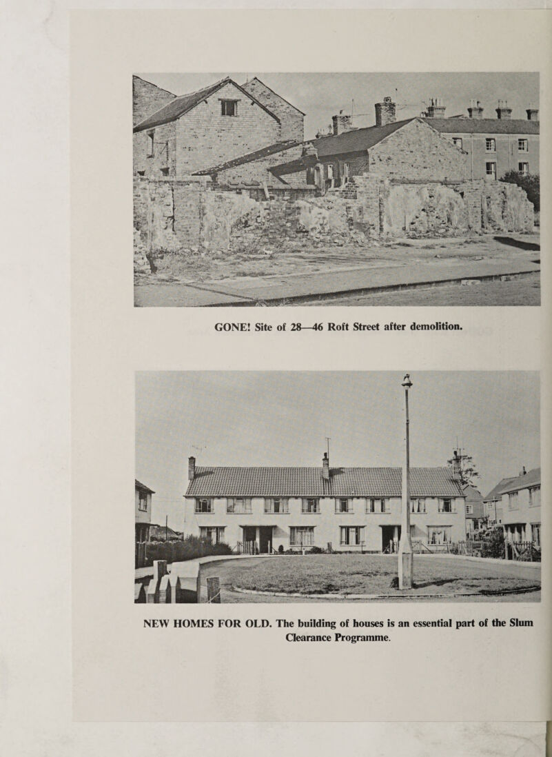 GONE! Site of 28—46 Roft Street after demolition. ft •4 NEW HOMES FOR OLD. The building of houses is an essential part of the Slum Clearance Programme. ■
