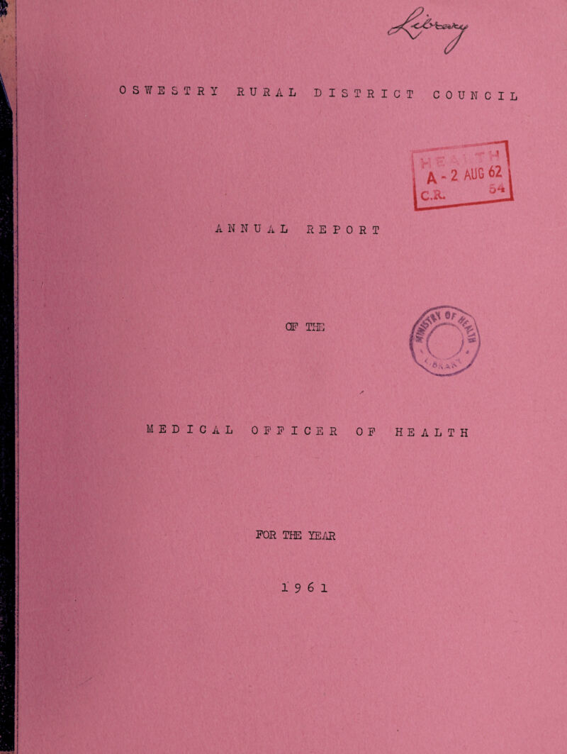 -----r.,.: OSWESTRY RURAL DISTRICT ! i » i MEDICAL OFFICER OF HEALTH FOR THE YEAR 19 6 1 1 1