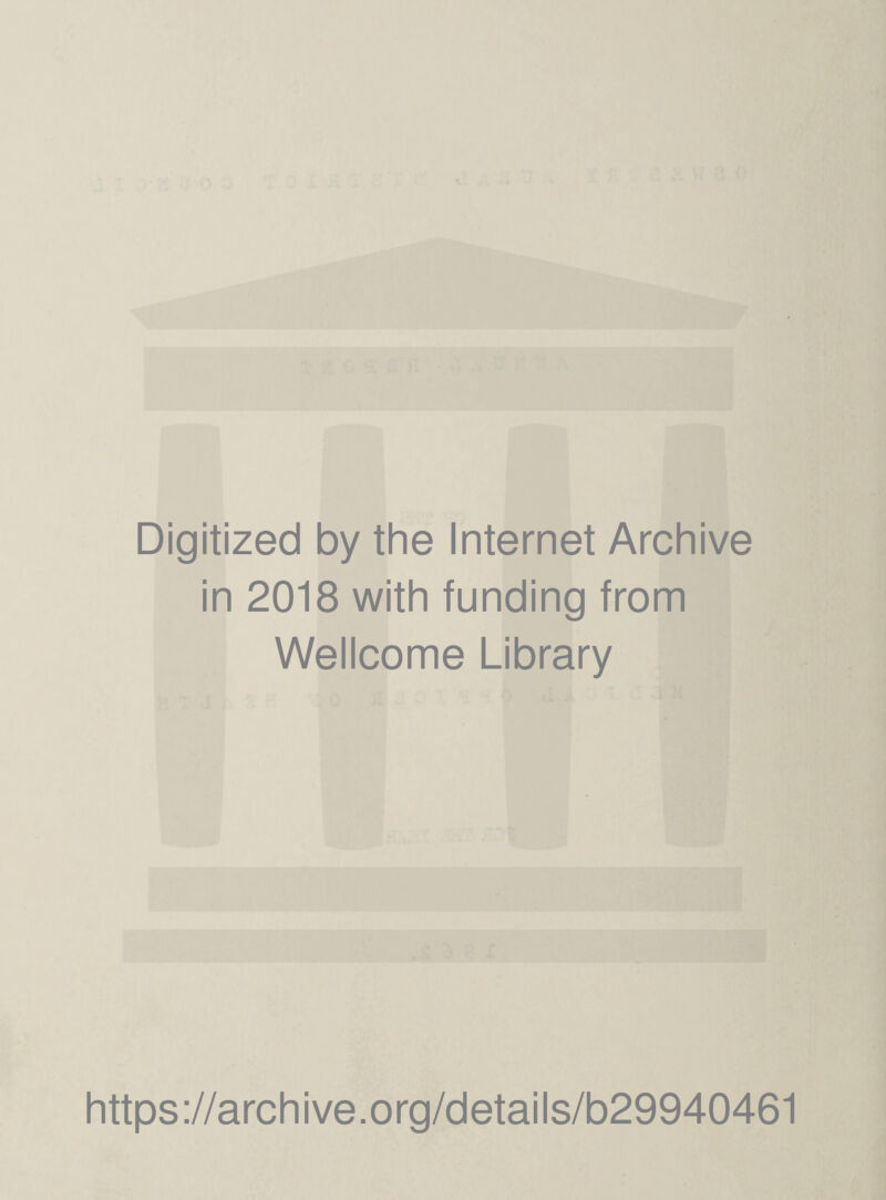 Digitized by the Internet Archive in 2018 with funding from Wellcome Library https://archive.org/details/b29940461