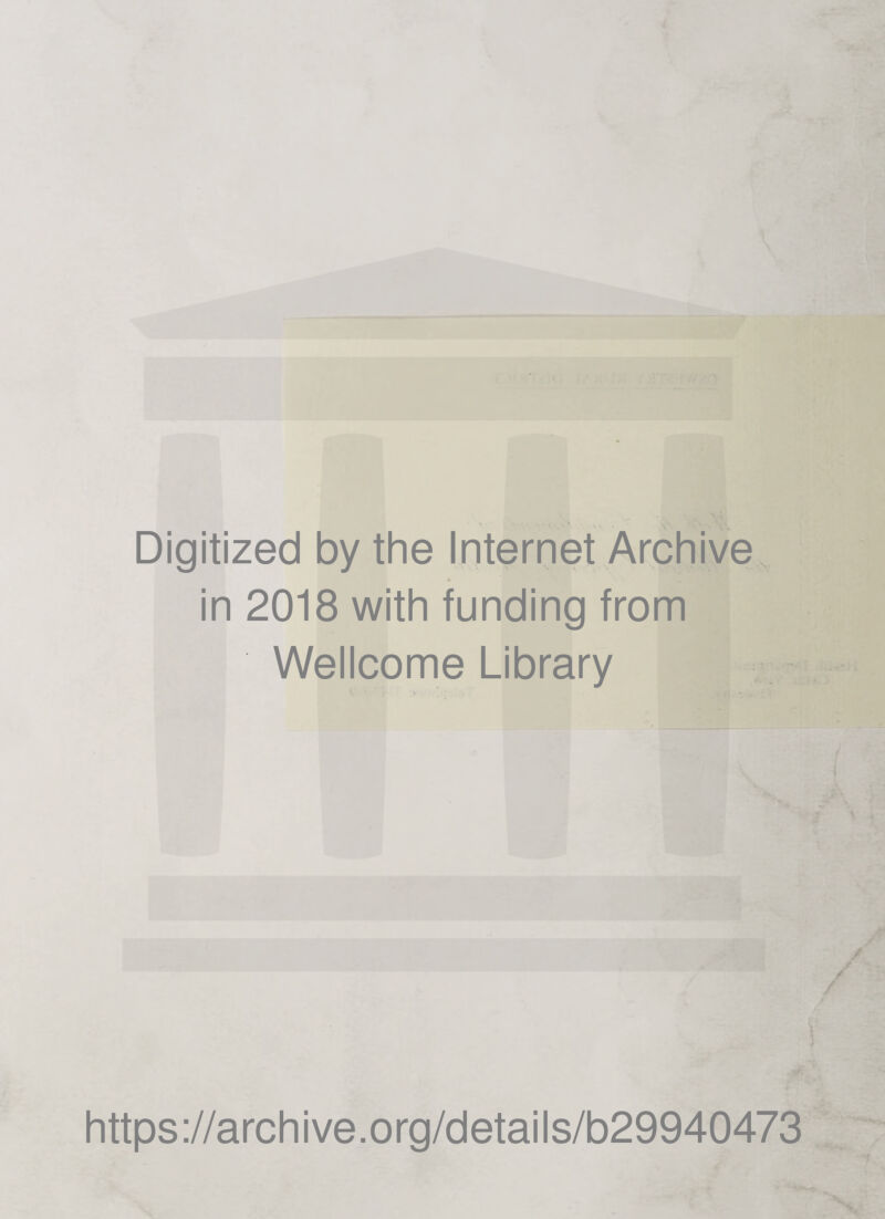 t// ' Digitized by the Internet Archive in 2018 with funding from Wellcome Library .'-1 https://archive.org/details/b29940473