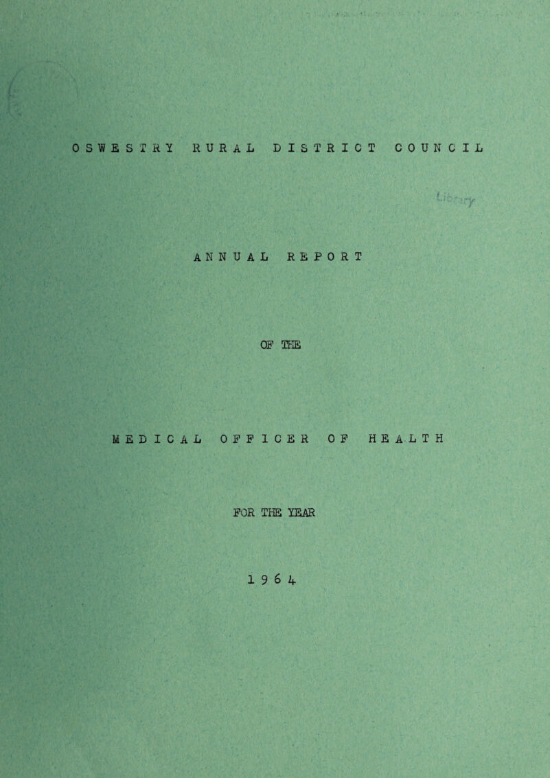 7 ANNUAL REPORT OF TKE MEDICAL OFFICER OF HEALTH FOR THE YEAR 1964