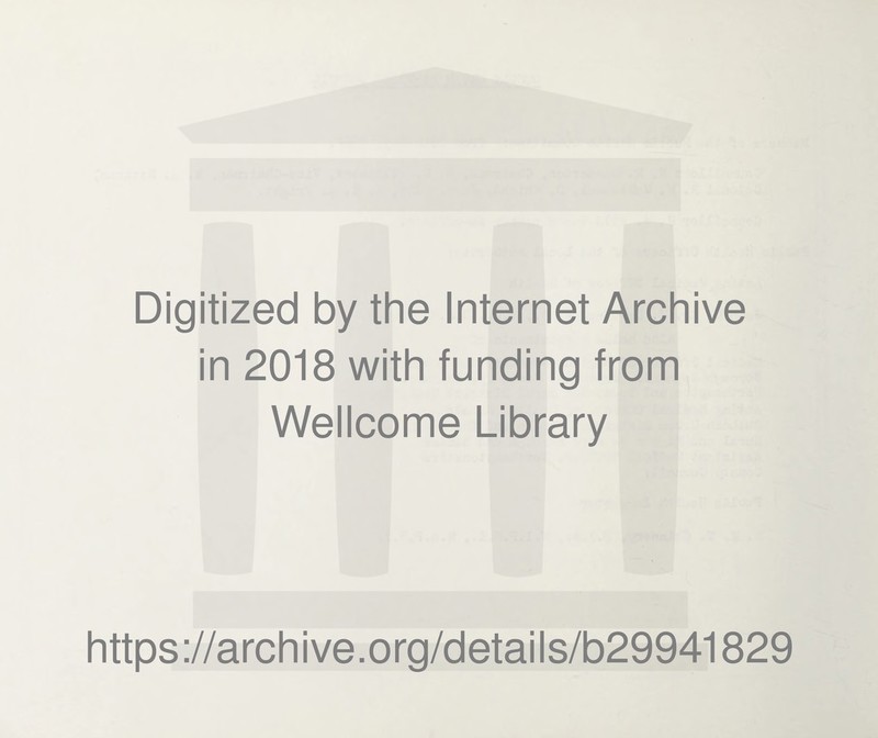 Digitized by the Internet Archive in 2018 with funding from Wellcome Library https://archive.org/details/b29941829
