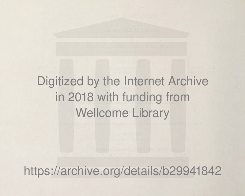 Digitized by the Internet Archive in 2018 with funding from Wellcome Library