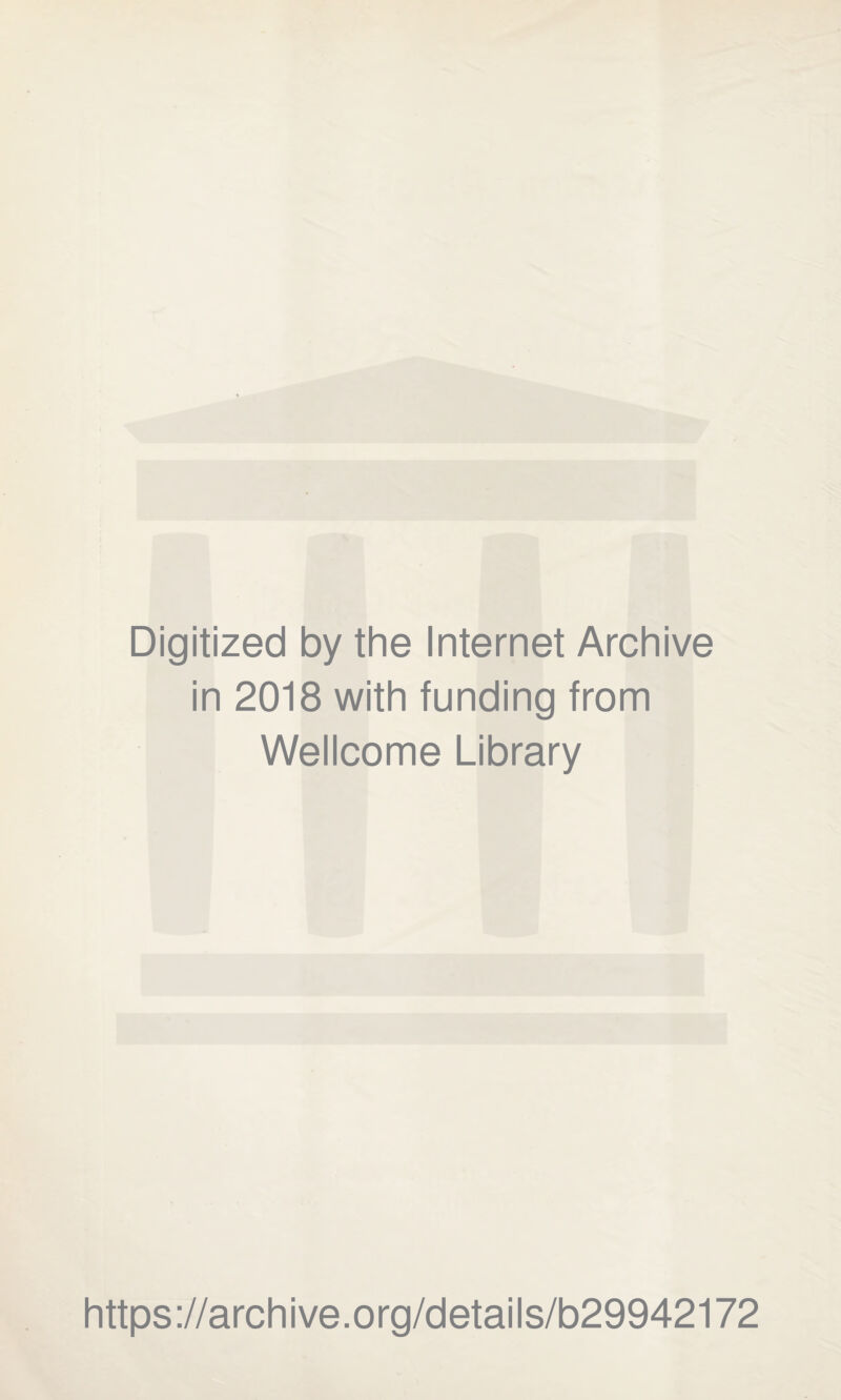 Digitized by the Internet Archive in 2018 with funding from Wellcome Library https://archive.org/details/b29942172