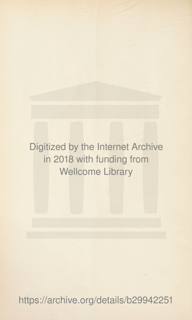 Digitized by the Internet Archive in 2018 with funding from Wellcome Library https://archive.org/details/b29942251