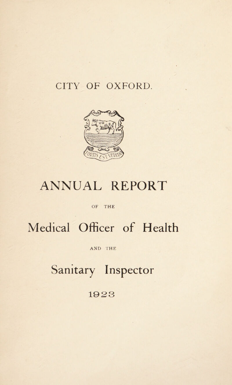 ANNUAL REPORT OF THE Medical Officer of Health AND THE Sanitary Inspector 1923