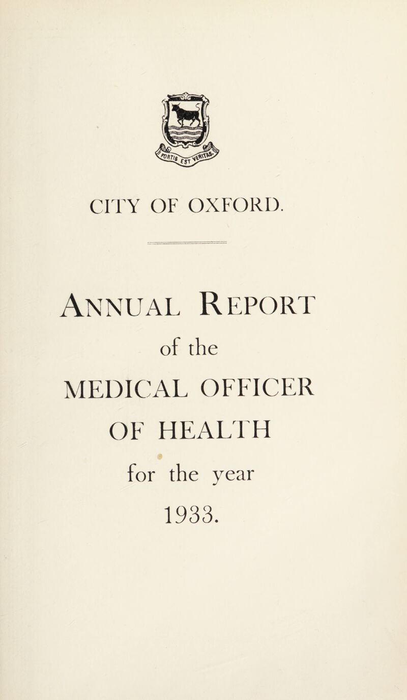 Annual Report of the MEDICAL OFFICER OF HEALTH for the year 1933.