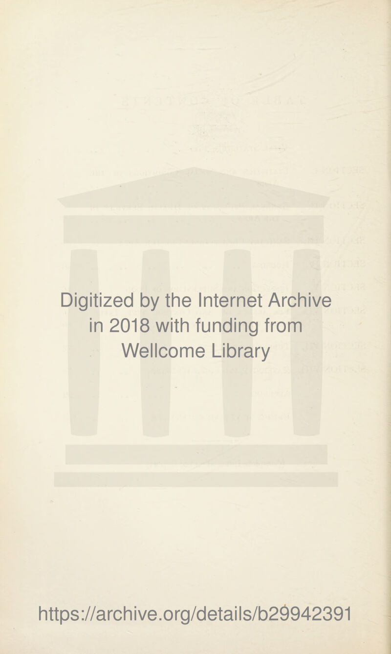 Digitized by the Internet Archive in 2018 with funding from Wellcome Library https://archive.org/details/b20942391