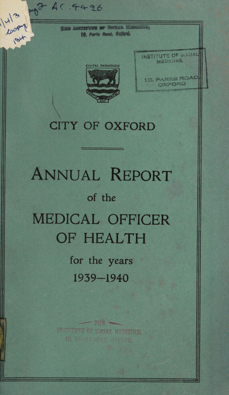 psnjttnn CtVlTAS OXONIENSIS CITY OF OXFORD Annual Report of the MEDICAL OFFICER OF HEALTH for the years 1939-1940