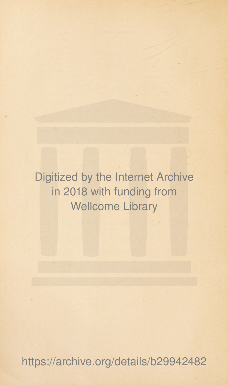 Digitized by the Internet Archive in 2018 with funding from Wellcome Library https://archive.org/details/b29942482