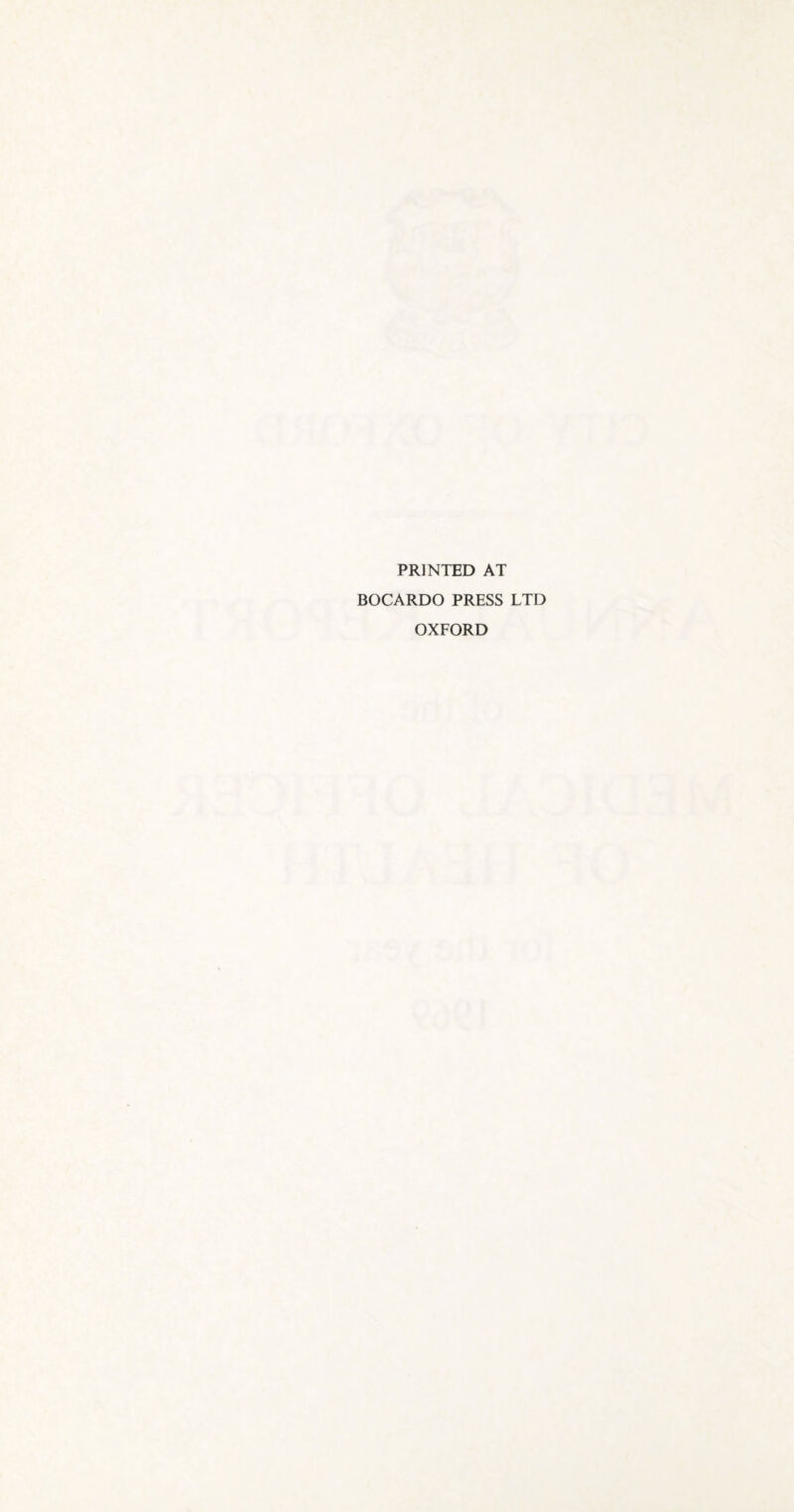 PRINTED AT BOCARDO PRESS LTD OXFORD