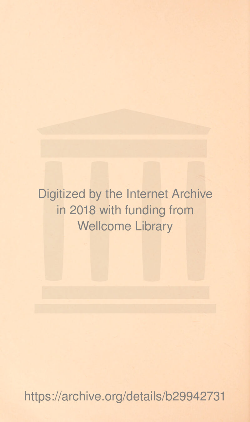 Digitized by the Internet Archive in 2018 with funding from Wellcome Library https://archive.org/details/b29942731