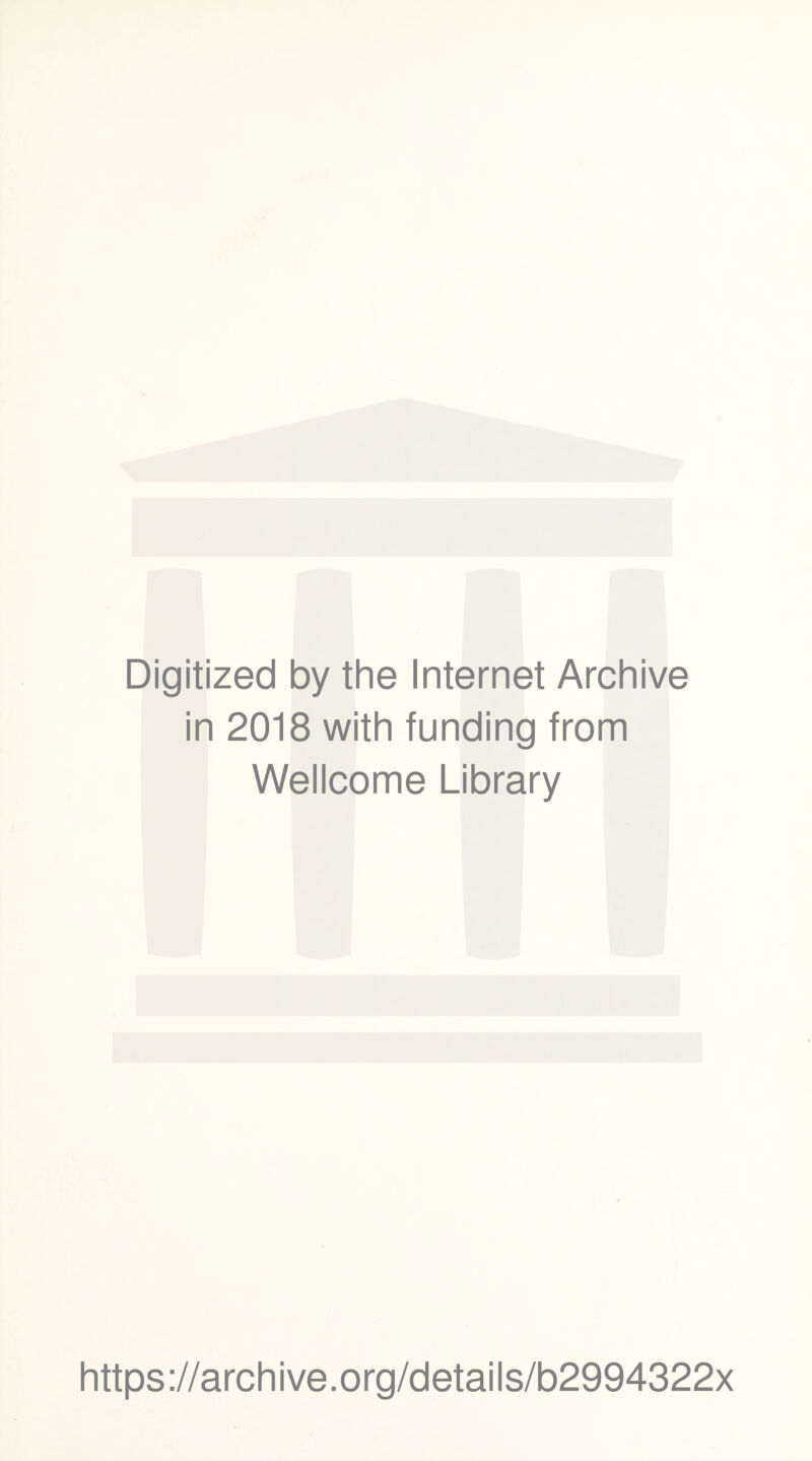 Digitized by the Internet Archive in 2018 with funding from Wellcome Library